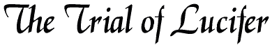 The Trial of Lucifer