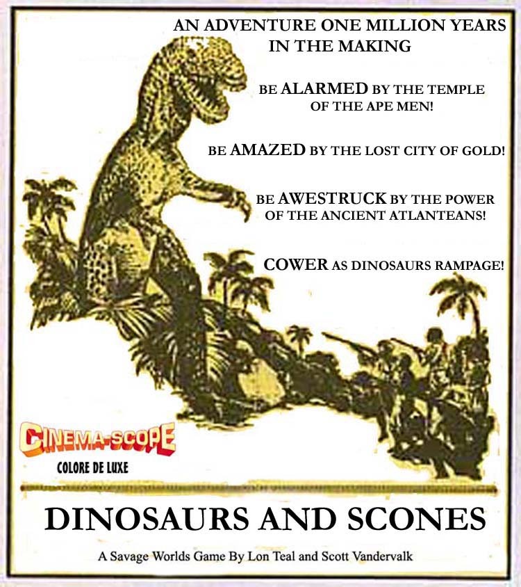 Dinosaurs and Scones, a Savage Worlds Game by Lon Teal and Scott Vandervalk